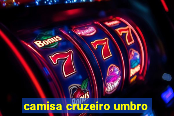 camisa cruzeiro umbro